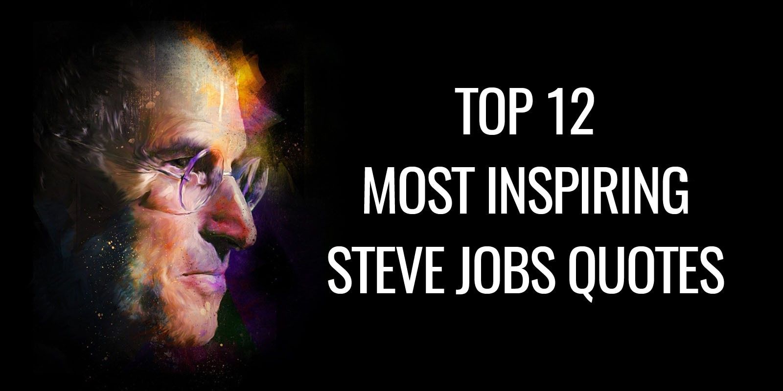 Top 12 Most Inspiring Steve Jobs Quotes - Goalcast