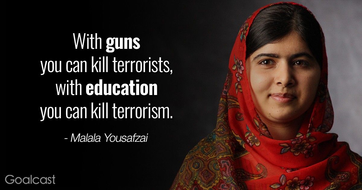 Inspiring Malala Yousafzai quotes - With education you kill terrorism