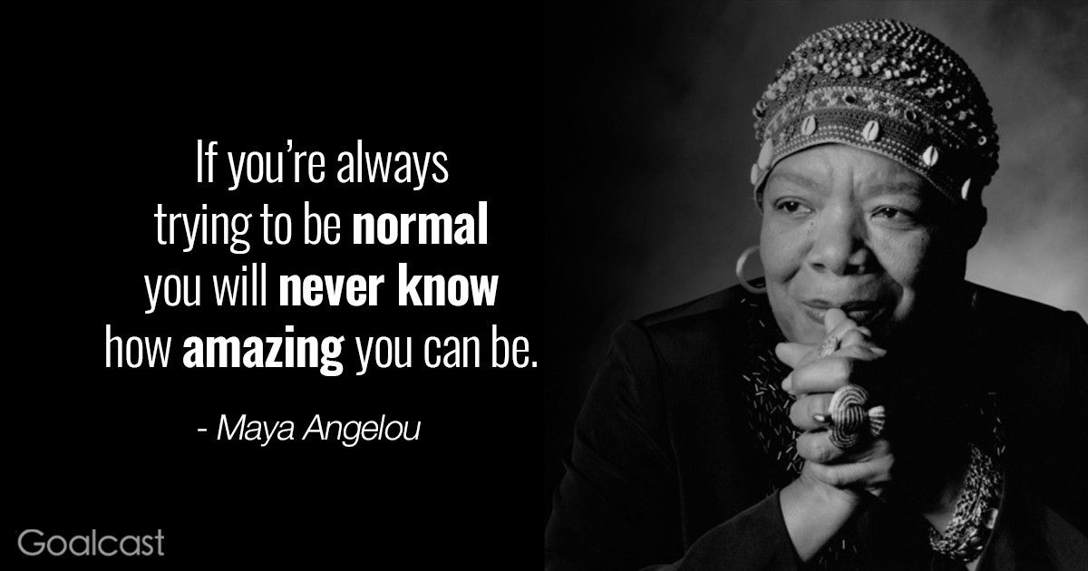 Maya Angelou quotes - how amazing you can be