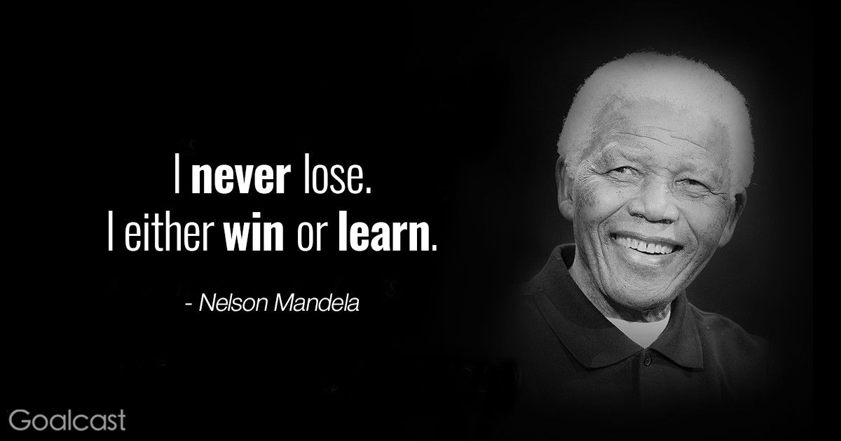 Inspiring Nelson Mandela quotes - I never lose, I either win or learn.
