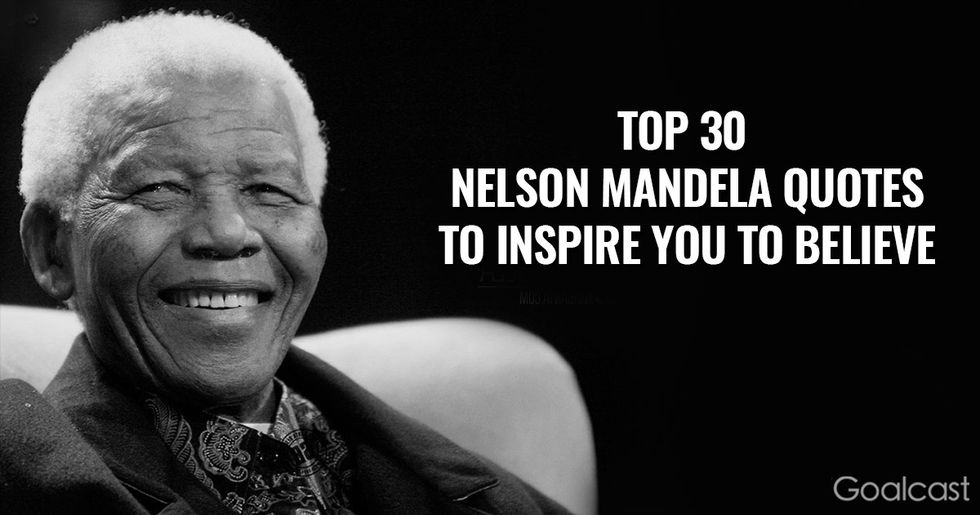 Top 45 Nelson Mandela Quotes To Inspire You To Believe