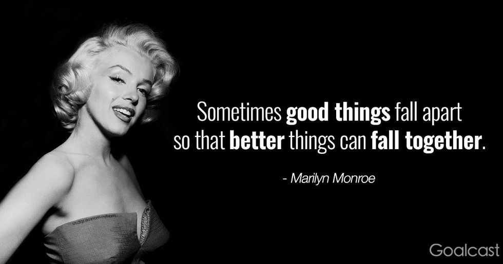 Marilyn Monroe quotes - Sometimes good things fall apart, so that better things can fall together