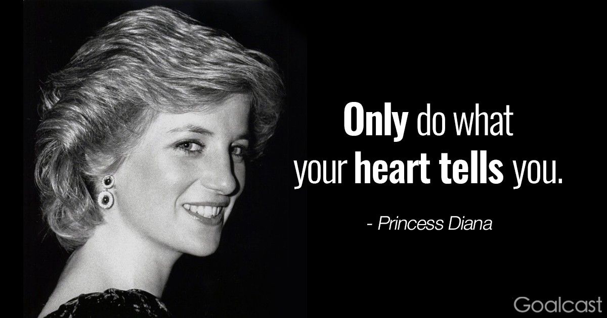 Princess Diana quote on listening to your heart: Only do what your heart tells you