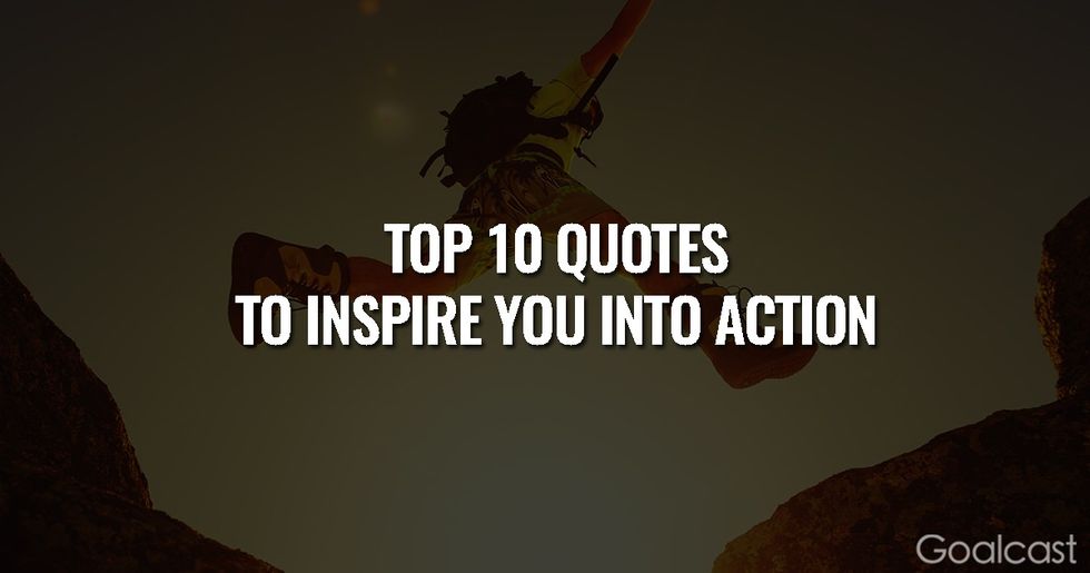 Top 10 Quotes to Inspire You to Take Action 