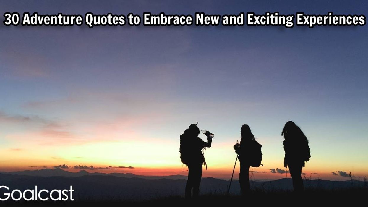 30 Adventure Quotes to Embrace New and Exciting Experiences