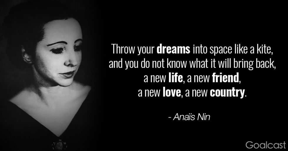 Ana\u00efs Nin quotes - Throw your dreams into space like a kite, and you do not know what it will bring back, a new life, a new friend, a new love, a new country