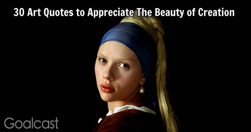30 Art Quotes to Appreciate The Beauty of Creation