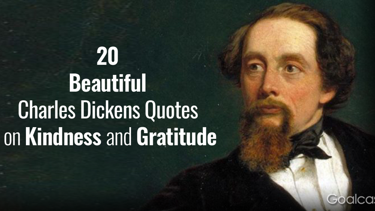 20 Beautiful Charles Dickens Quotes on Kindness and Gratitude