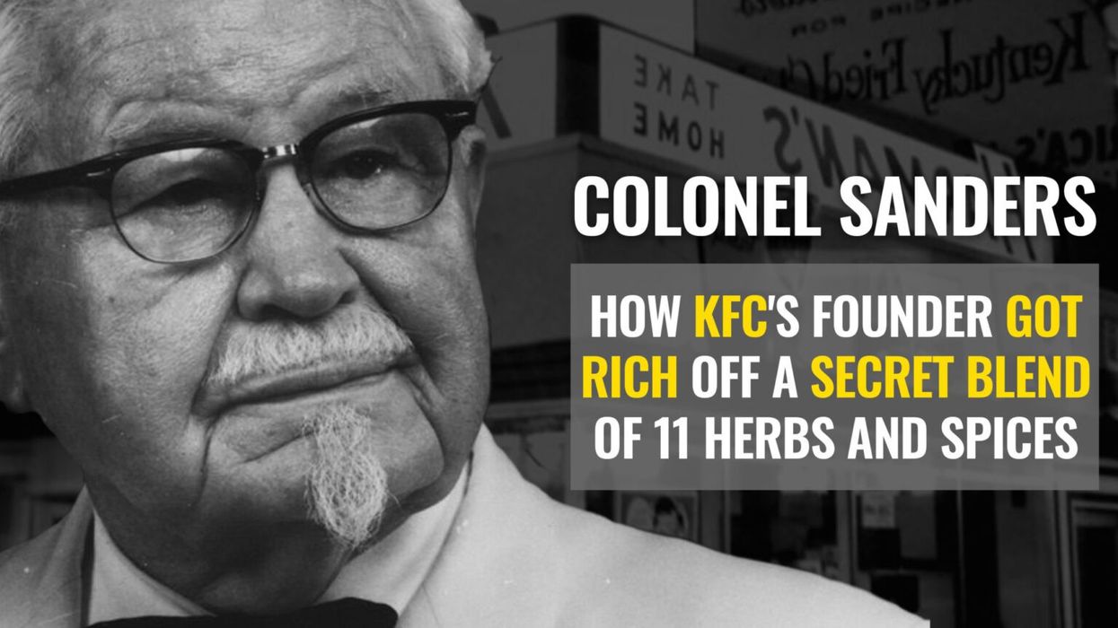 Colonel Sanders’ Life Story: How KFC's Founder Got Rich Off a Secret Blend of 11 Herbs and Spices