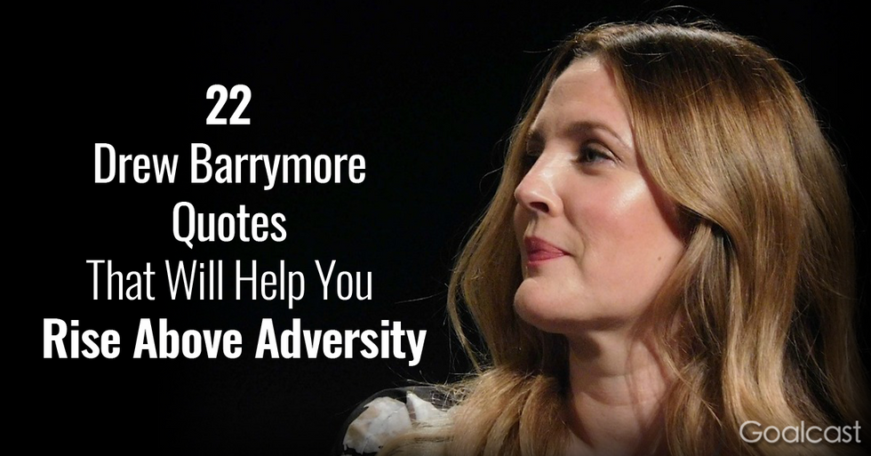 22 Drew Barrymore Quotes That Will Help You Rise Above Adversity