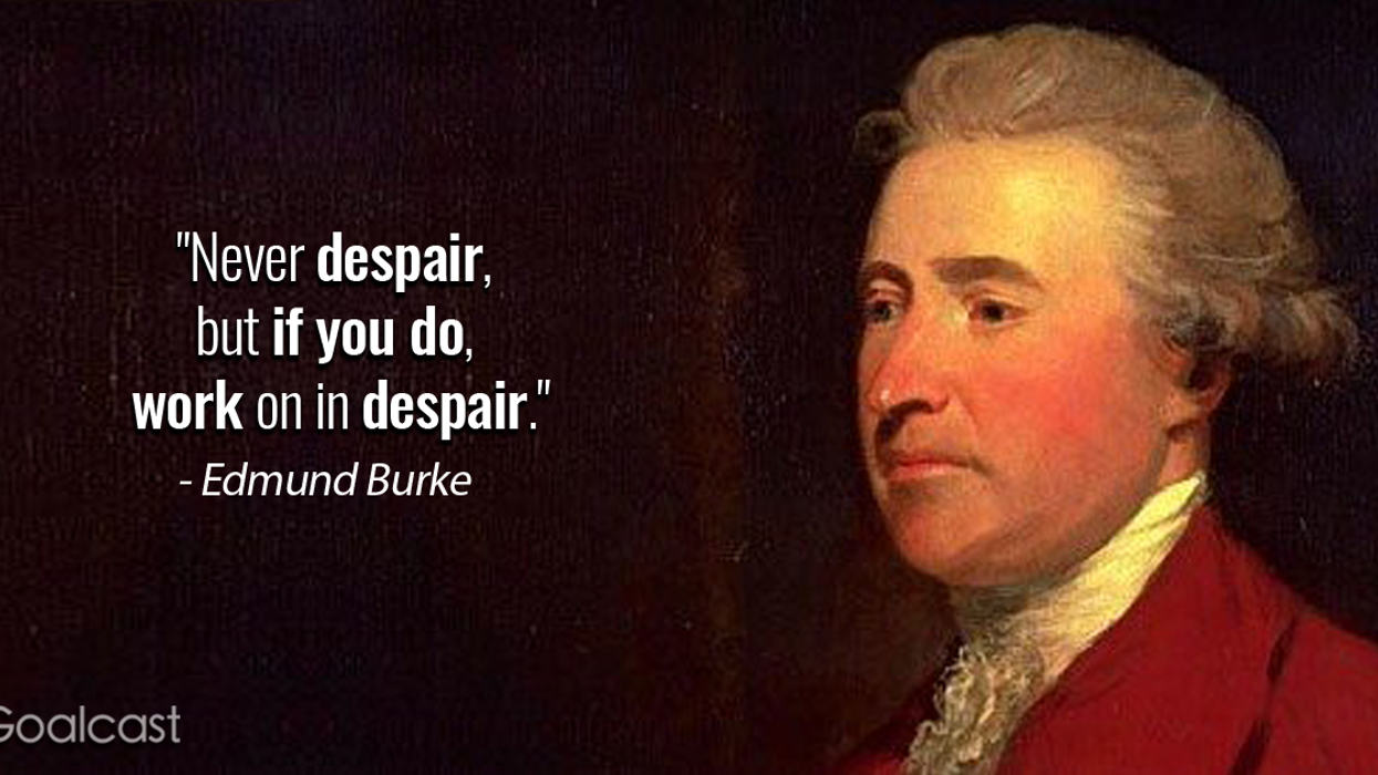 22 Incredible Edmund Burke Quotes That Still Resonate Today