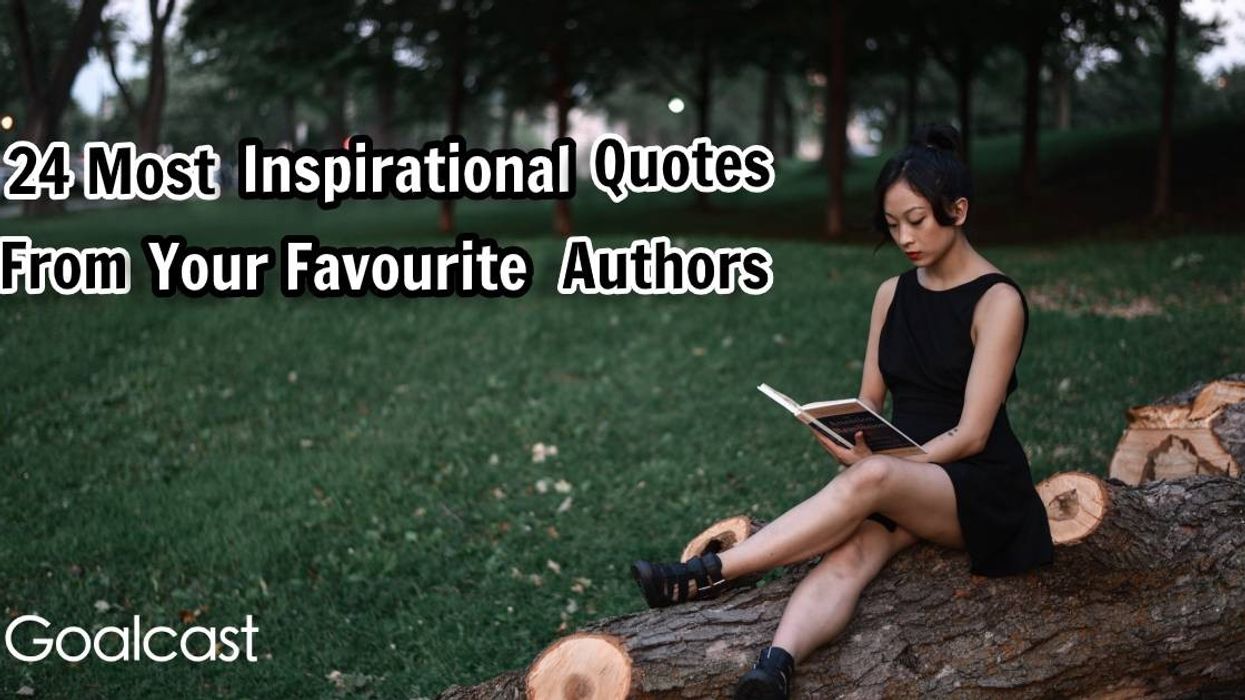 24 Most Inspirational Quotes From Your Favourite Authors