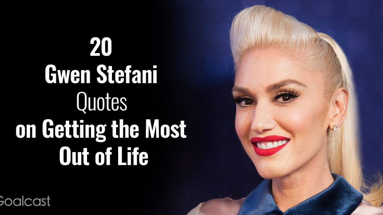 20 Gwen Stefani Quotes on Getting the Most Out of Life