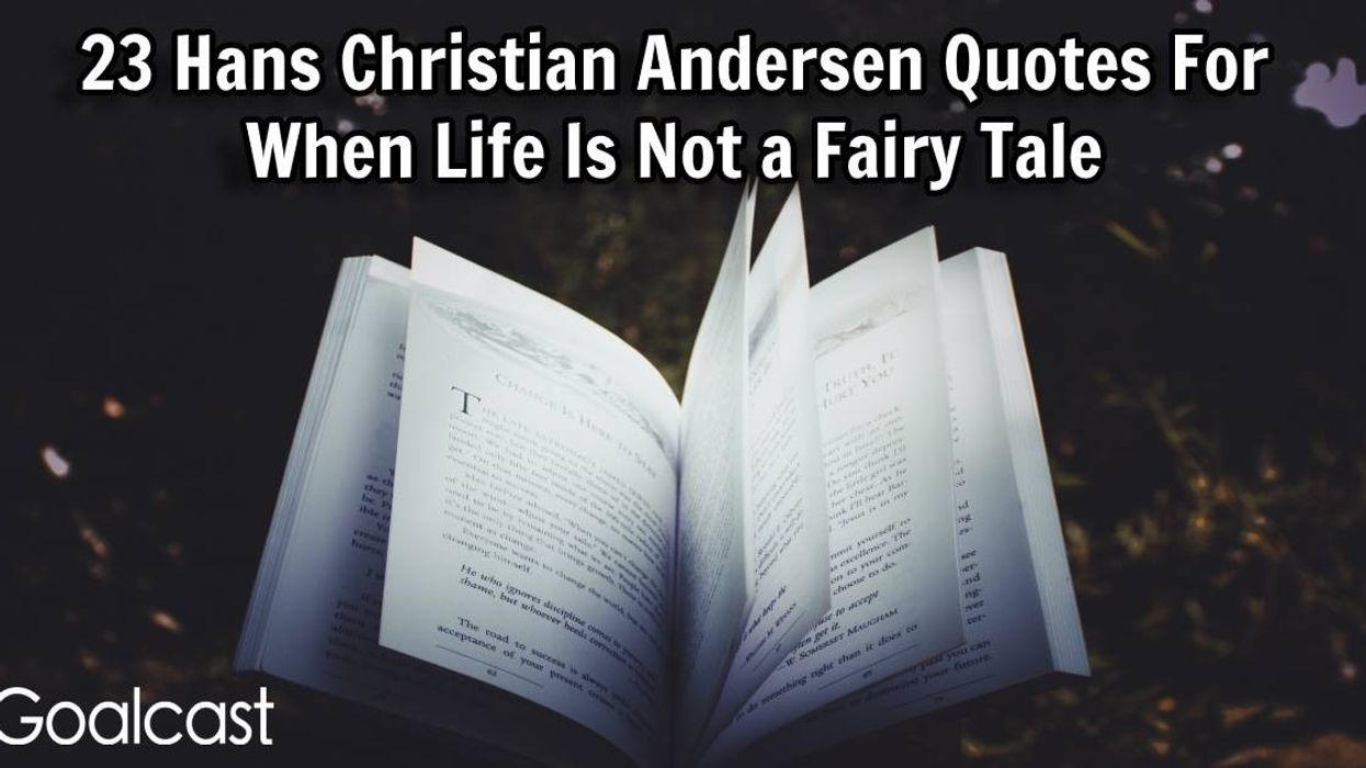 23 Hans Christian Andersen Quotes For When Life Is Not a Fairy Tale