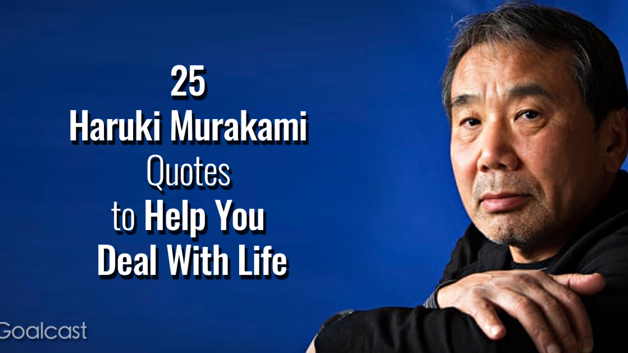 25 Haruki Murakami Quotes to Help You Deal With Life