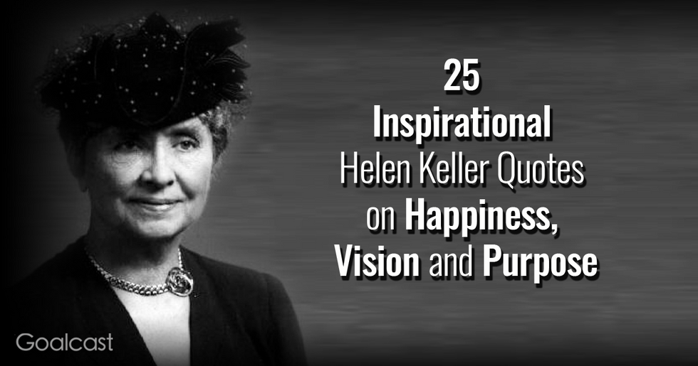 25 Inspirational Helen Keller Quotes on Happiness, Vision and Purpose