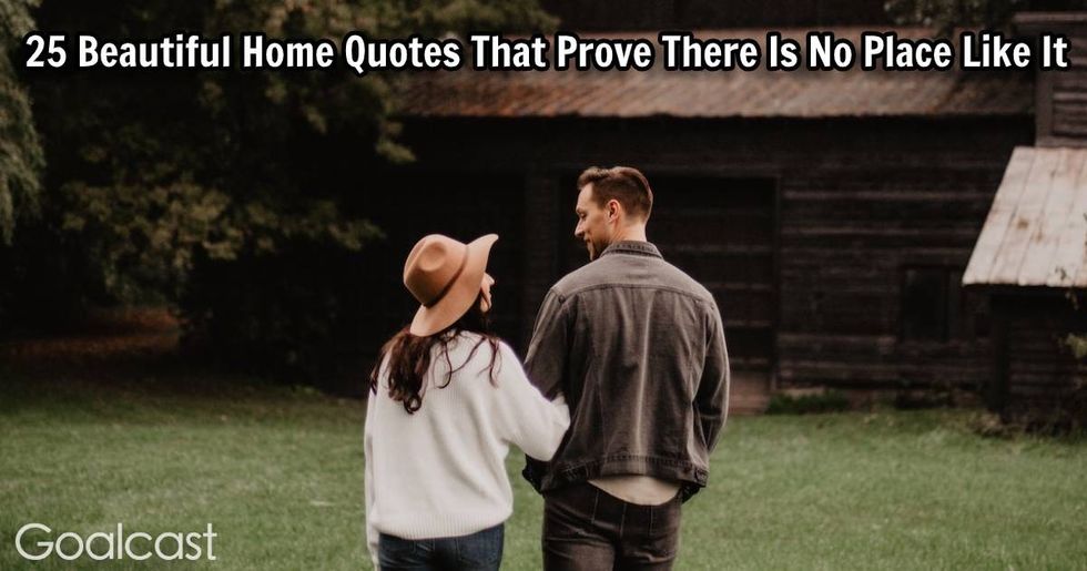 25 Beautiful Home Quotes That Prove There Is No Place Like It