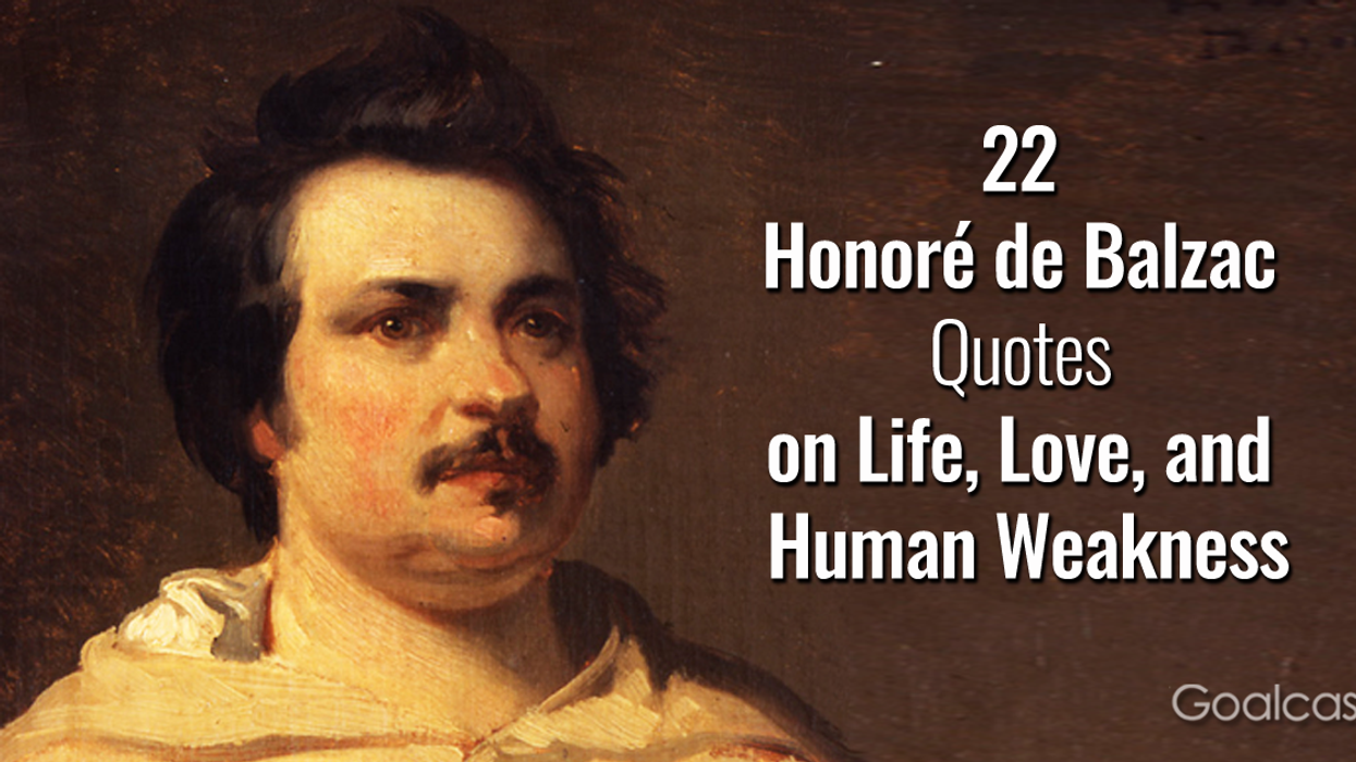 22 Honoré de Balzac Quotes on Life, Love, and Human Weakness
