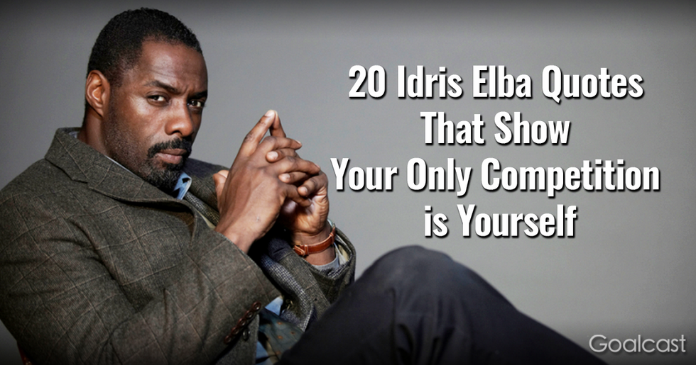 20 Idris Elba Quotes that Show Your Only Competition is Yourself