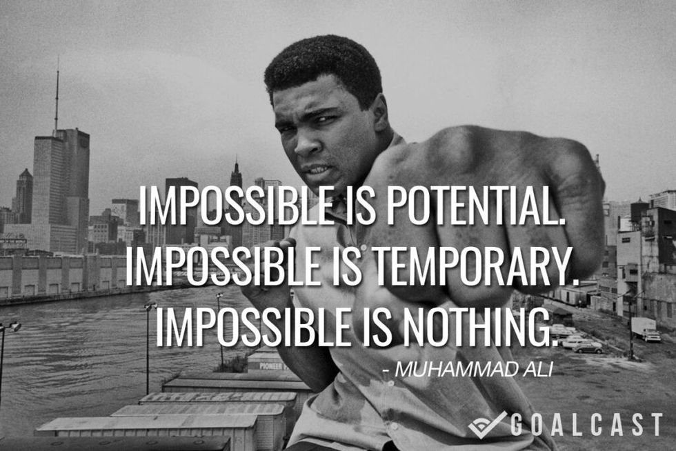 Impossible is potential. Impossible is temporary. Impossible is nothing muhammad ali quote