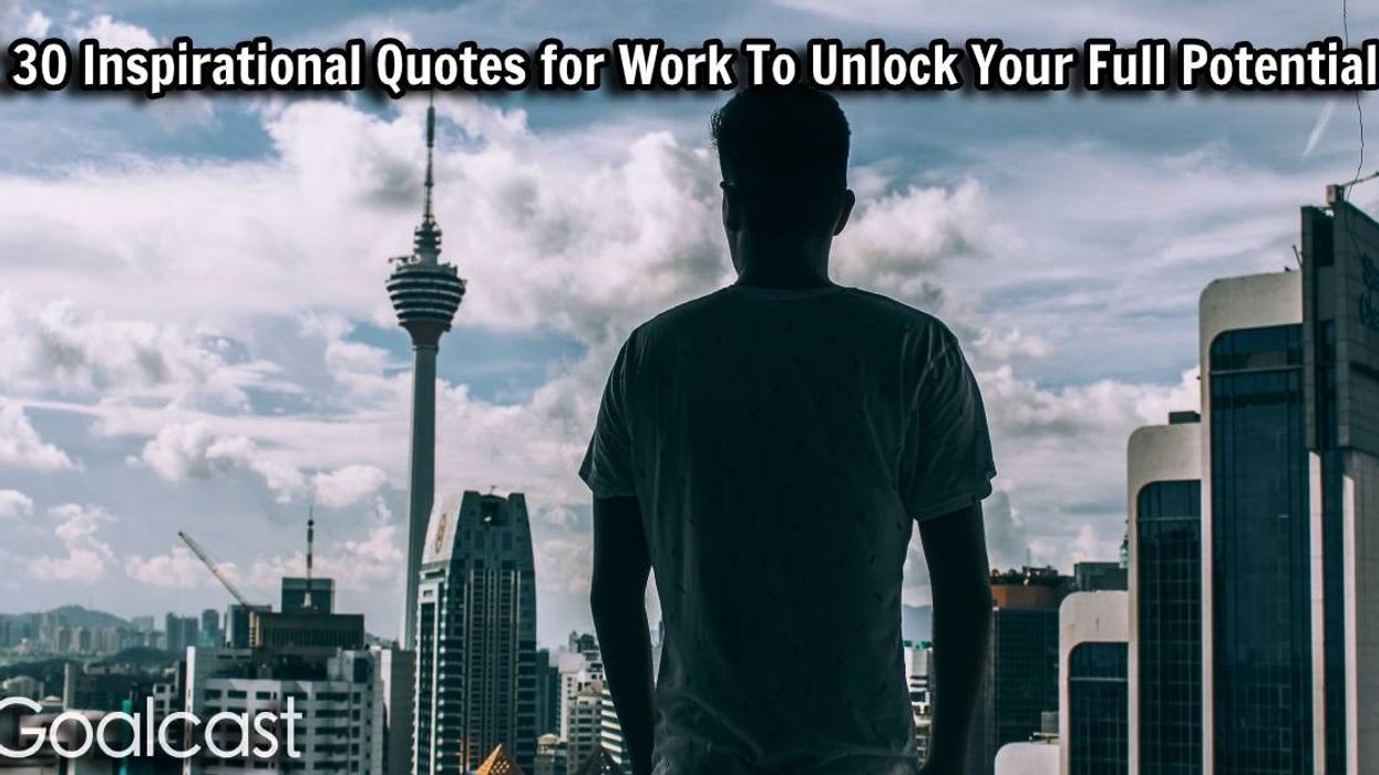 30 Inspirational Quotes for Work To Unlock Your Full Potential