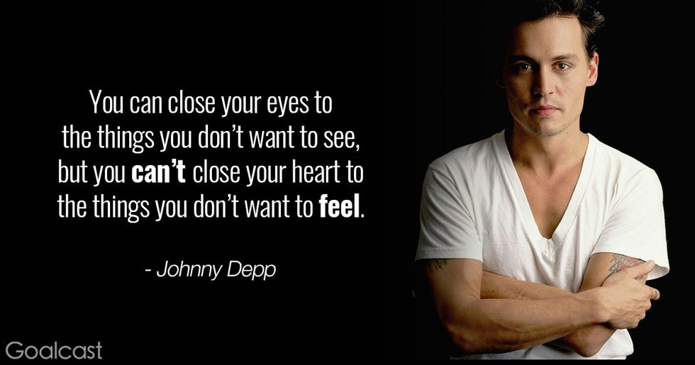 Johnny Depp quote - You can close your eyes to the things you don\u2019t want to see, but you can\u2019t close your heart to the things you don\u2019t want to feel