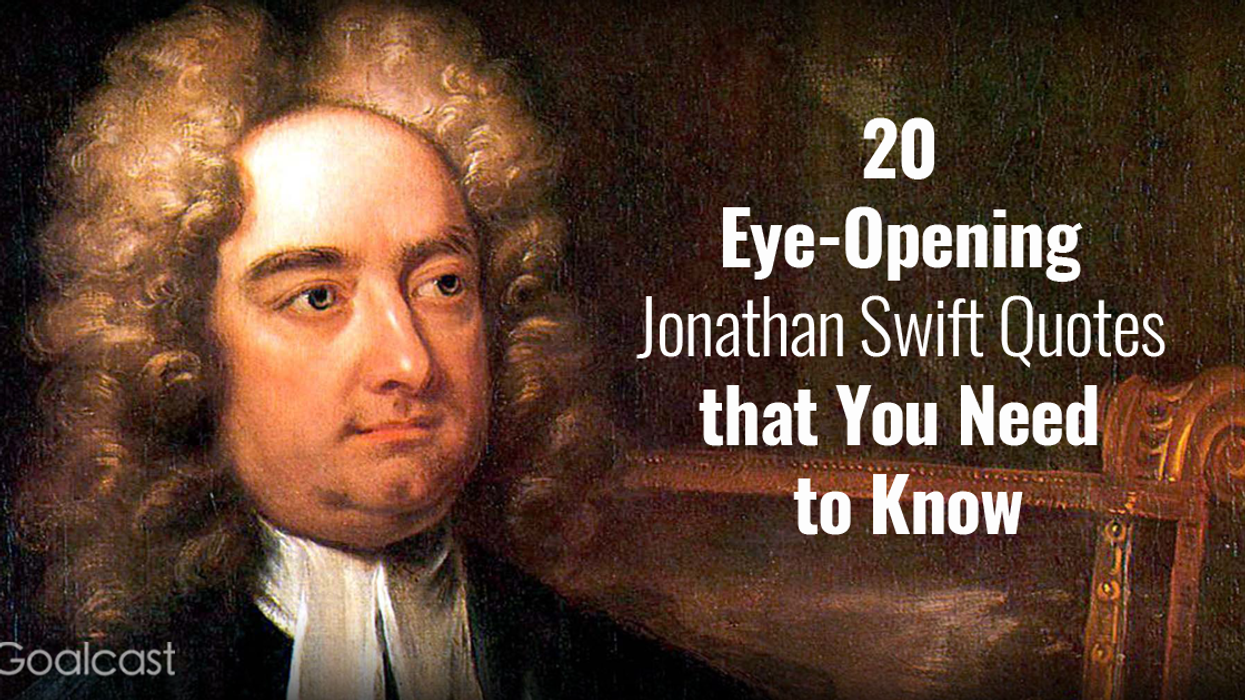 20 Eye-Opening Jonathan Swift Quotes that You Need to Know
