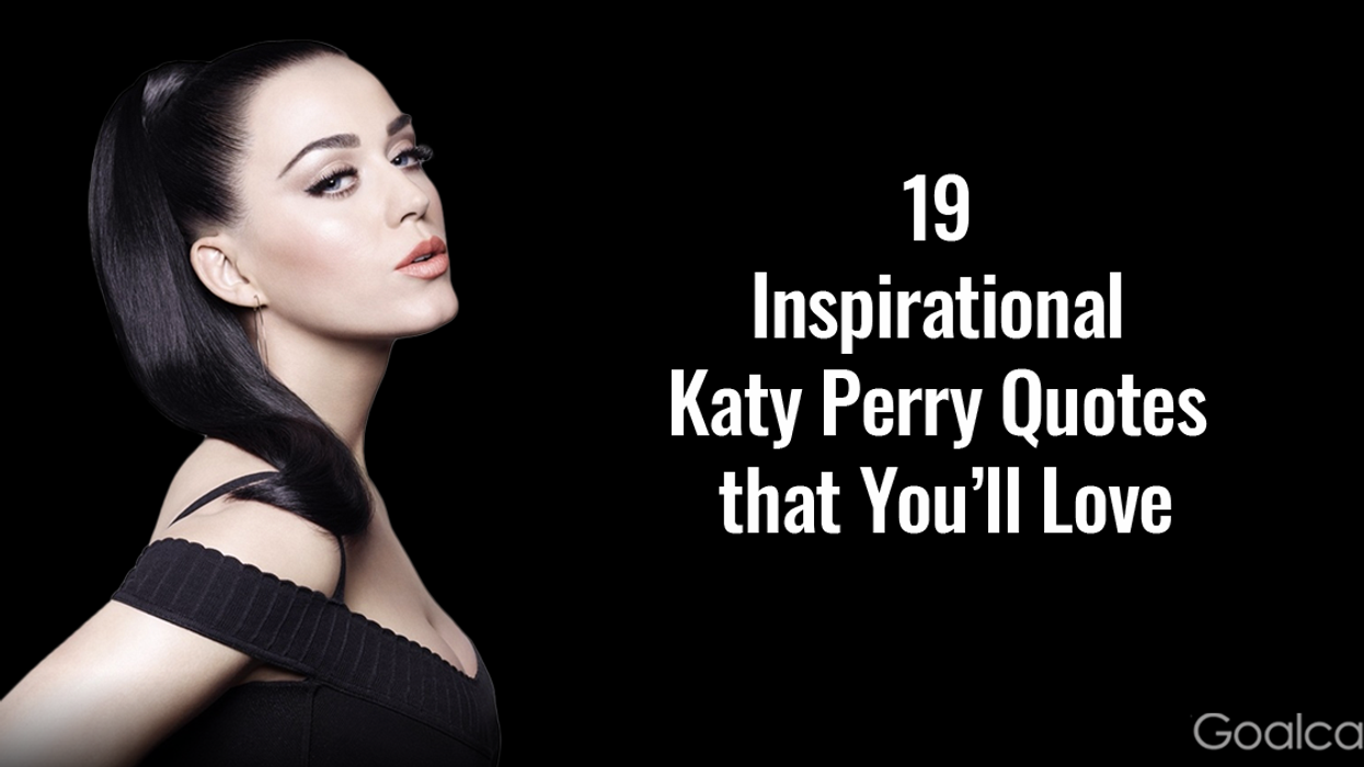 19 Inspirational Katy Perry Quotes that You’ll Love