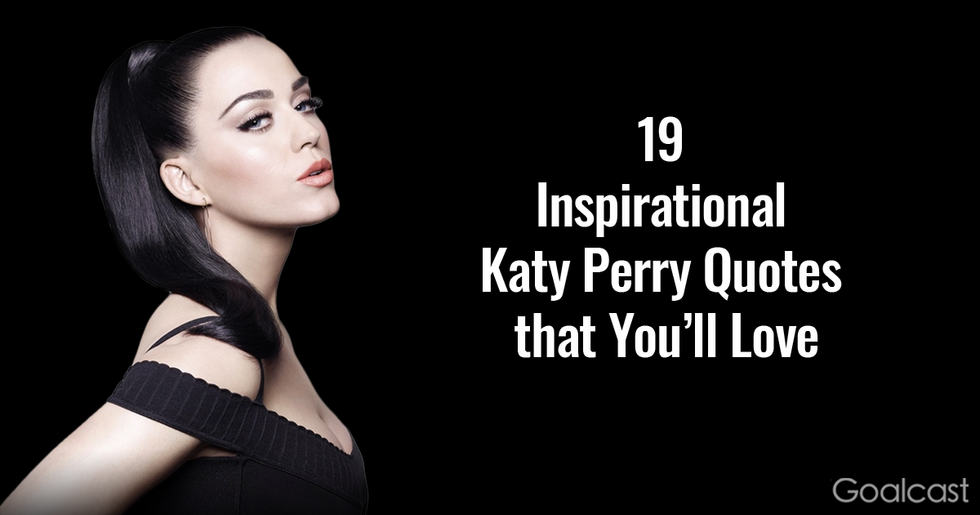 19 Inspirational Katy Perry Quotes that You’ll Love