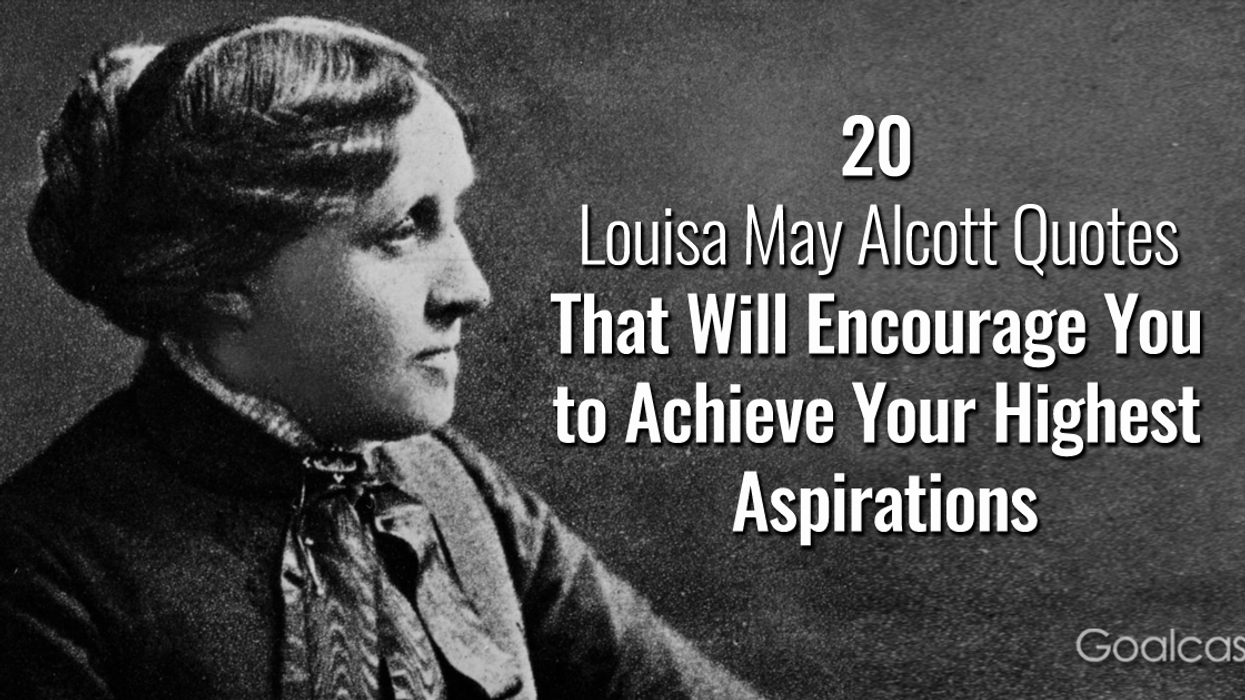 20 Louisa May Alcott Quotes That Will Encourage You to Achieve Your Highest Aspirations