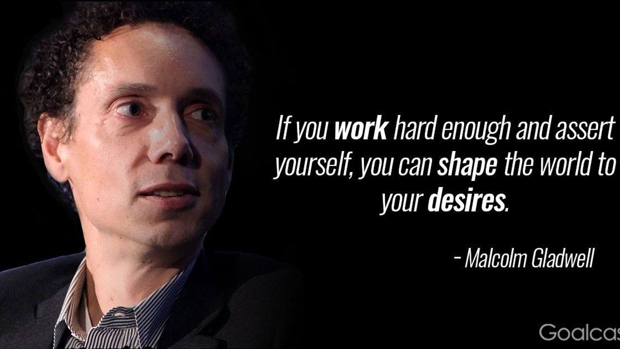 18 Malcolm Gladwell Quotes to Make You Rethink the Path to Success