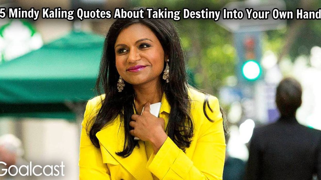 25 Mindy Kaling Quotes About Taking Destiny Into Your Own Hands