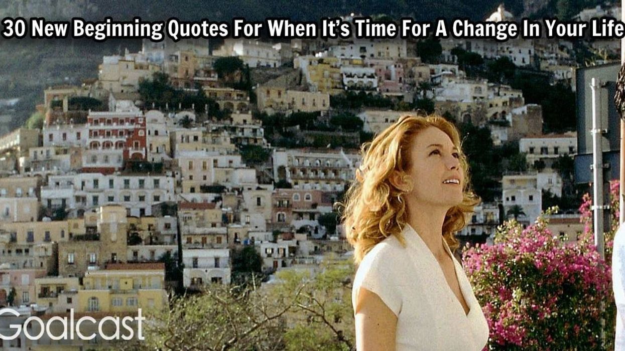 30 New Beginning Quotes For When It’s Time For A Change In Your Life