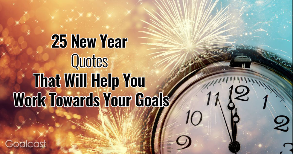 25 New Year Quotes That Will Help You Work Towards Your Goals