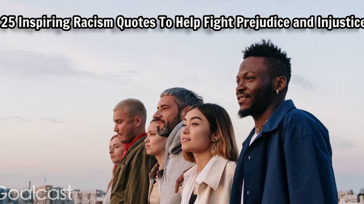 25 Inspiring Racism Quotes To Help Fight Prejudice and Injustice