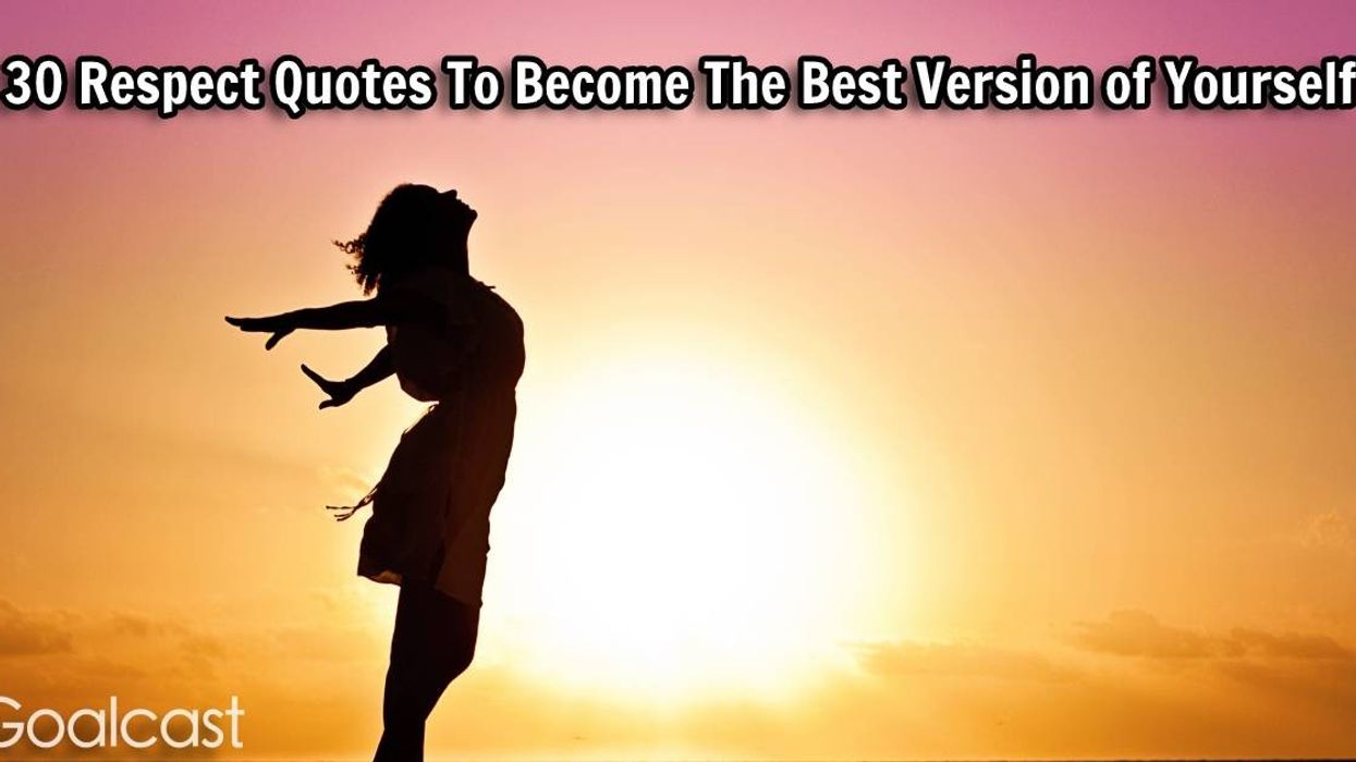 30 Respect Quotes To Become The Best Version of Yourself