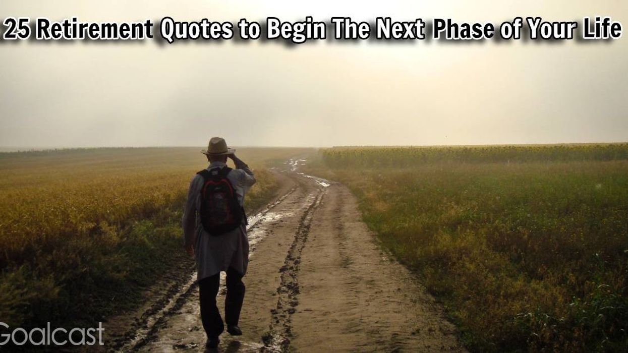 25 Retirement Quotes to Begin the Next Phase of Your Life