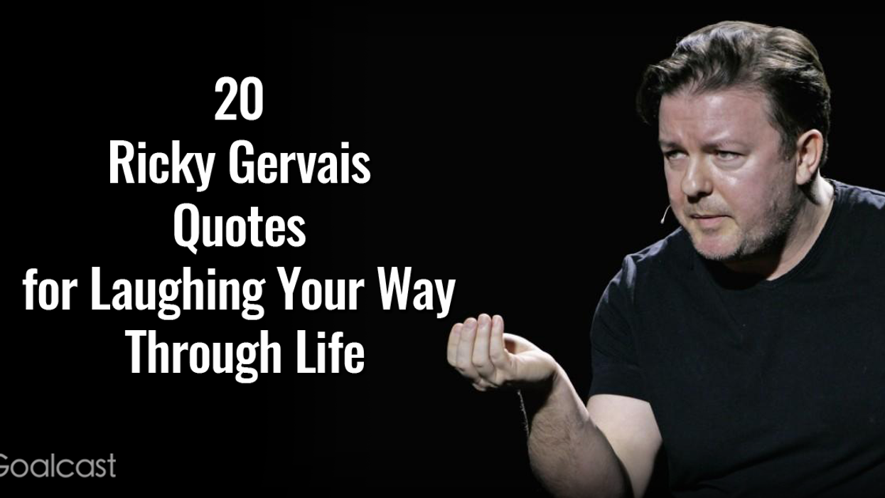 20 Ricky Gervais Quotes for Laughing Your Way Through Life