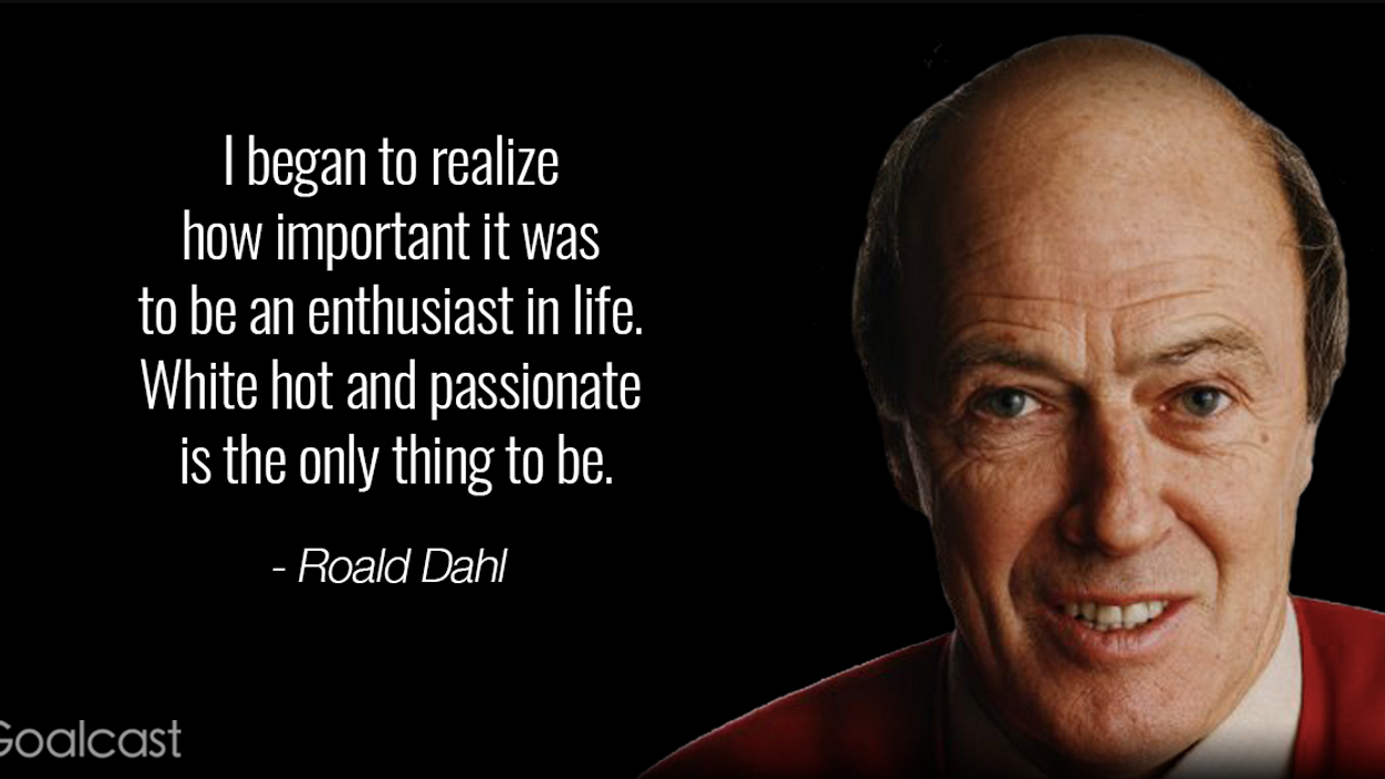 19 Brilliant Roald Dahl Quotes on Being an Enthusiast in Life