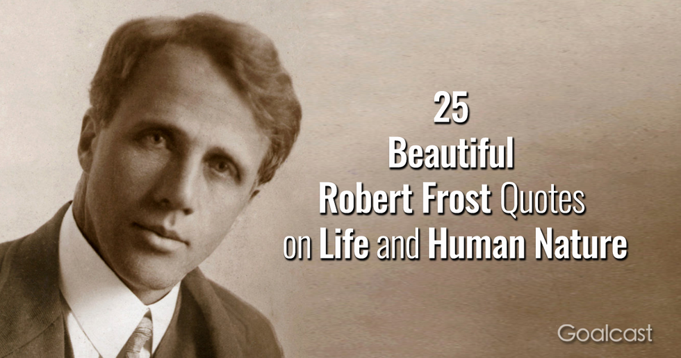 25 Beautiful Robert Frost Quotes on Life and Human Nature