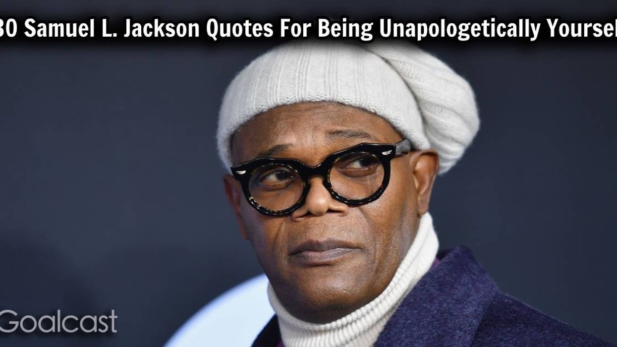 30 Samuel L. Jackson Quotes For Being Unapologetically Yourself