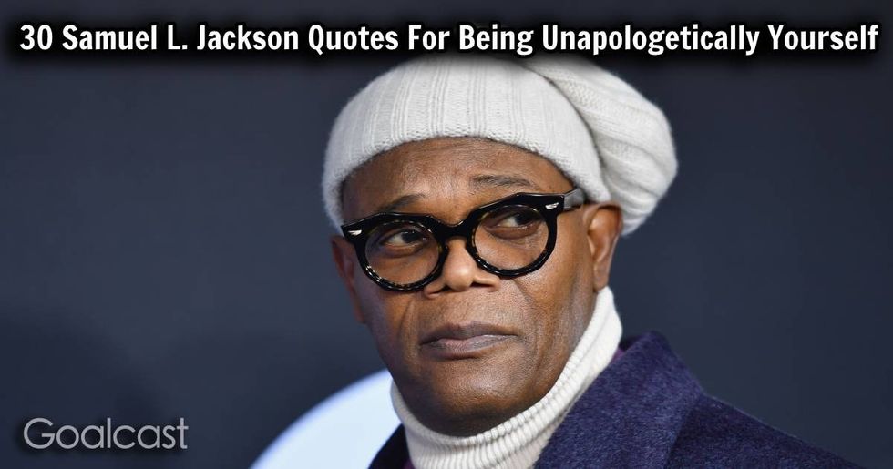 30 Samuel L. Jackson Quotes For Being Unapologetically Yourself