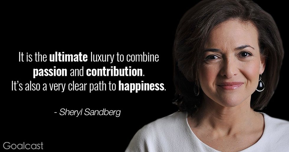 Sheryl Sandberg quote - It is the ultimate luxury to combine passion and contribution. It\u2019s also a very clear path to happiness