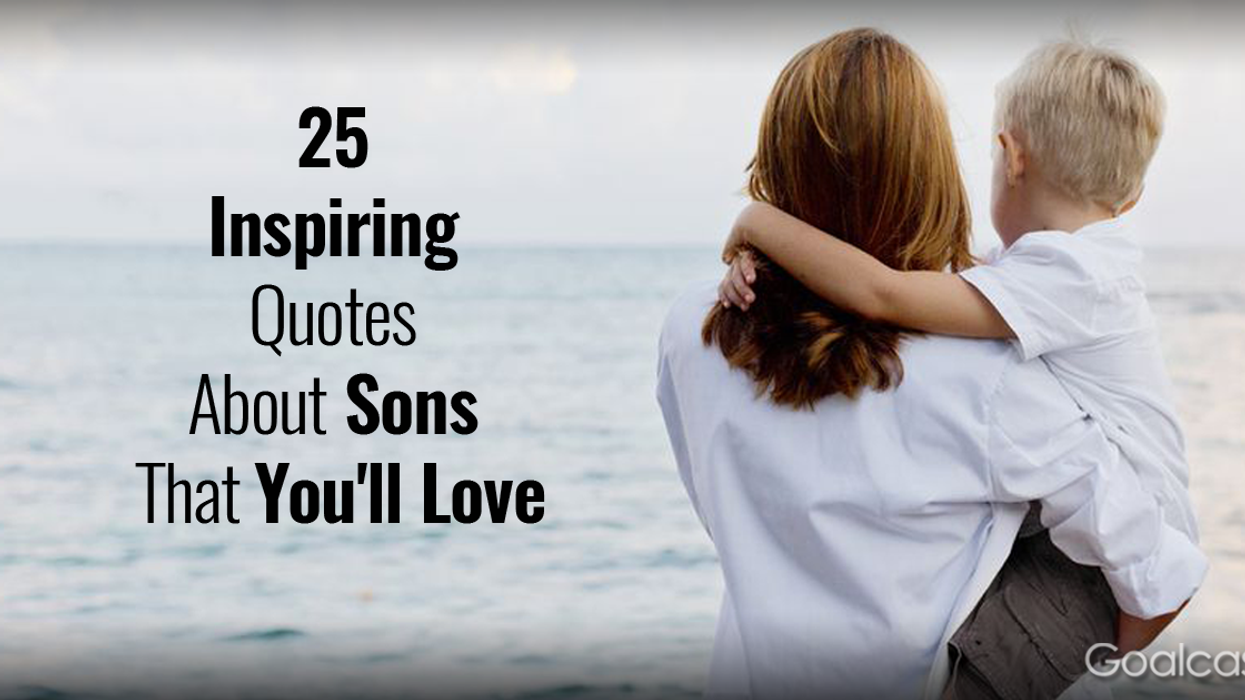 25 Inspiring Quotes About Sons That You'll Love
