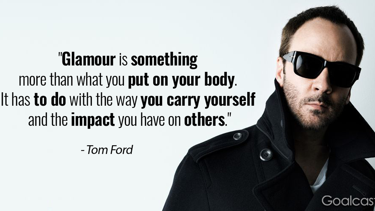 20 Tom Ford Quotes on How to Balance Style With Substance