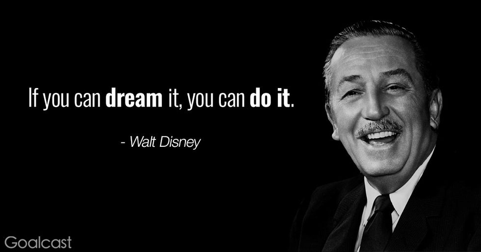 Walt Disney quotes - If you can dream it, you can do it