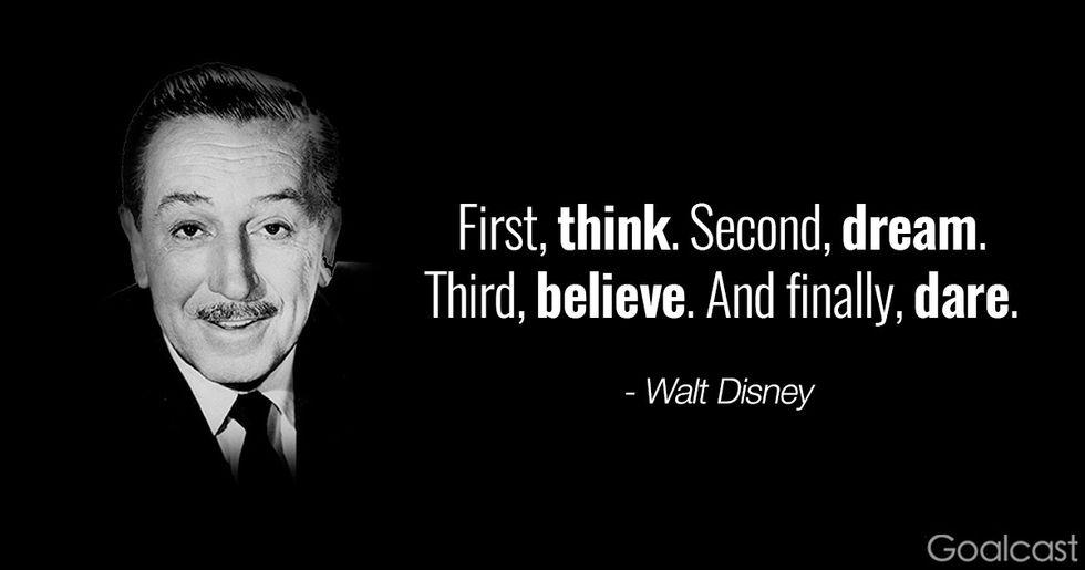 Walt Disney quotes - Think, dream, believe and dare