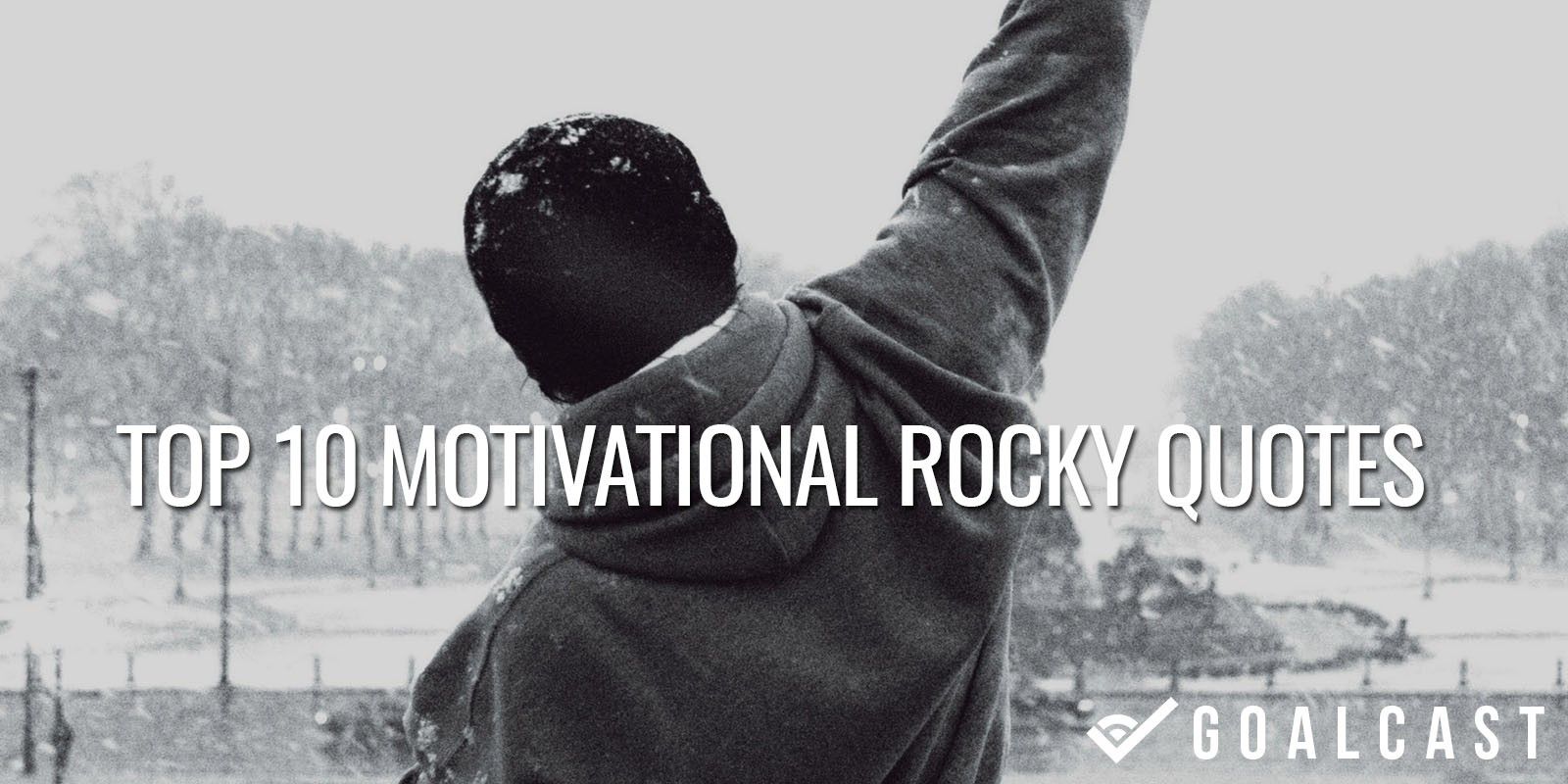 Top 10 Motivational Rocky Quotes Goalcast