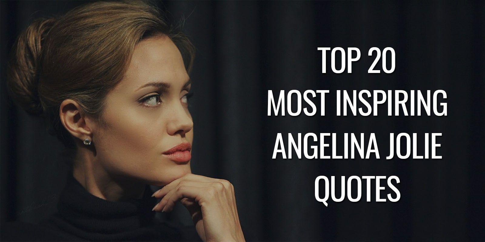 top 20 most inspiring angelina jolie quotes