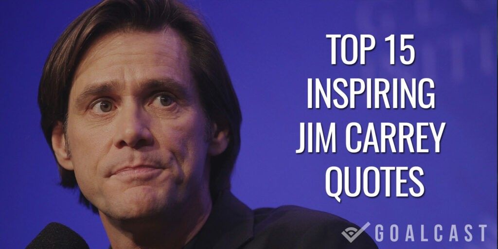 top 15 inspiring jim carrey quotes 